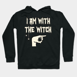 I am with the witch Hoodie